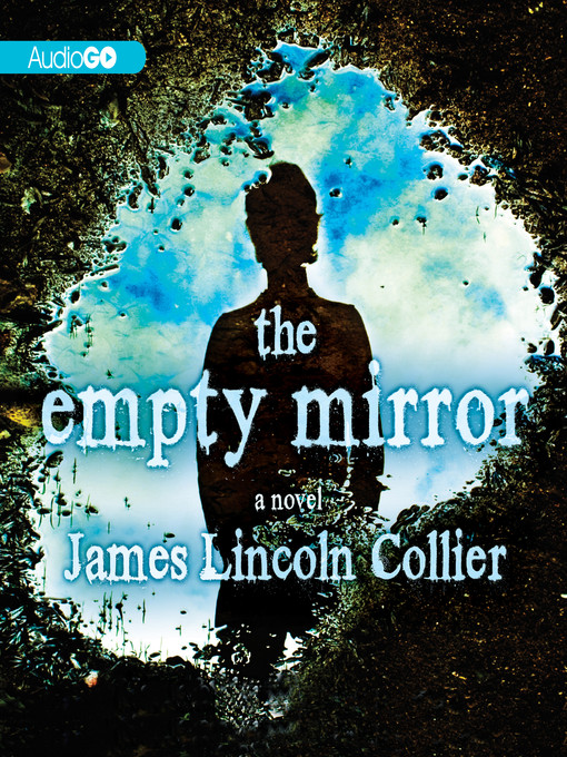 Title details for The Empty Mirror by James Lincoln Collier - Available